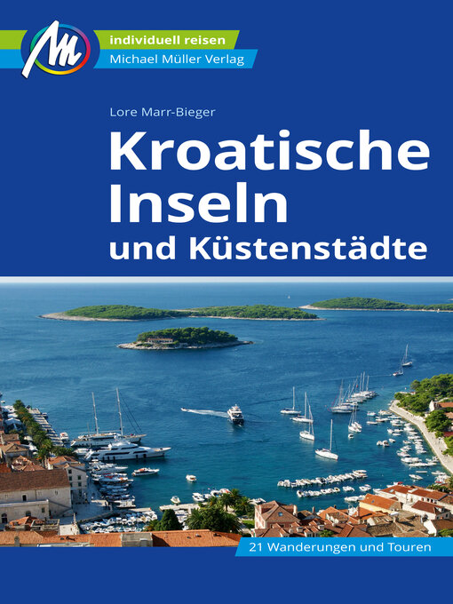 Title details for Kroatische Inseln und Küstenstädte Reiseführer Michael Müller Verlag by Lore Marr-Bieger - Available